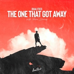 Dualities - The One That Got Away (with Pure Shores)