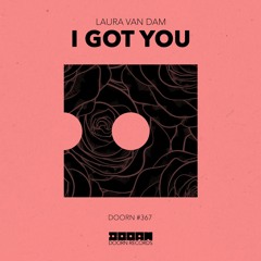 Laura van Dam - I Got You [OUT NOW]