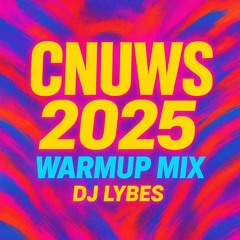 2025 CNUWS Warmup Mix
