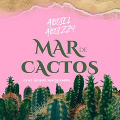 Mar de Cactos (feat. Shane Maquemba)