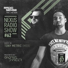 Special Guest Mix By Tony Metric -Nexus Radio Show EP 62
