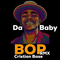 DaBaby - BOP (Cristian Base RMX)>>FREE DOWNLOAD<<