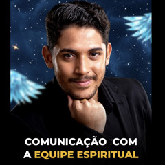 Comunicação com a Equipe Espiritual