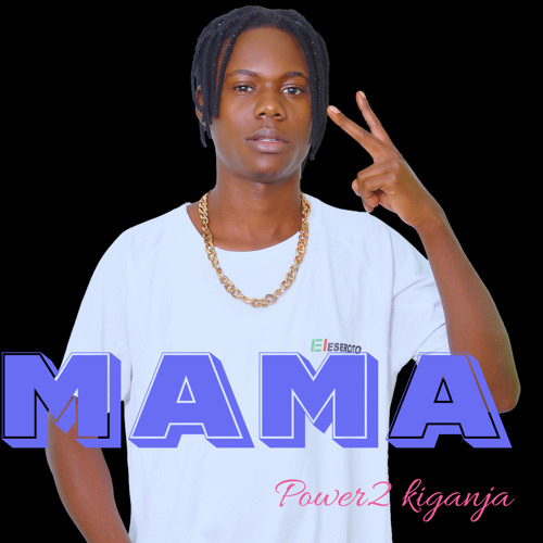 【☆ L • mama ☆】 Stream Mama by POWER2 KIGANJA | Listen online for free on SoundCloud