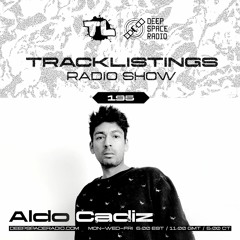 Tracklistings Radio Show #195 (2023.12.20) : Aldo Cadiz @ Deep Space Radio