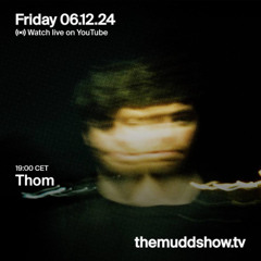 Thom - The MUDD Show