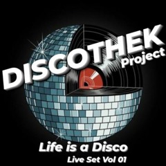 DISCOTHEK Pres LIFE IS A DISCO (LIVE SET VOL1) #DOWNLOAD