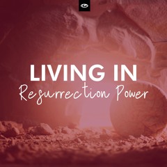 Living in Resurrection Power | Ps. Sam Mokorosi