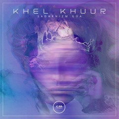Sadarnizm Goa - Khel Khuur (Original Mix)