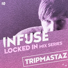LOCKED IN #10 - Tripmastaz