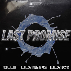 Last Promise - Bille x Lilz ICE x Lilz BINNO