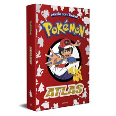 READ [PDF] Atlas Pok?mon / Pok?mon Atlas (COLECCI?N POK?MON) (Spanish