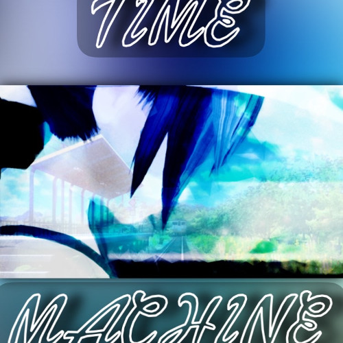Time Machine (40mP, Hatsune Miku) (TheSnaccGawd Edition)