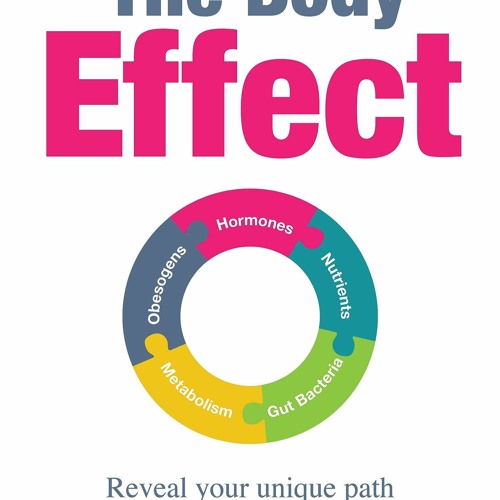 READ PDF The Body Effect: Discover what's triggering your cravings and belly fat