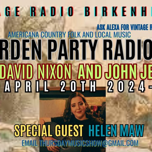 The Garden Party Radio Show 20th April 2024 - Special Guest Helen Maw