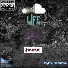 LIFE - $MOKIE - (PROD. Ti.Munnii)
