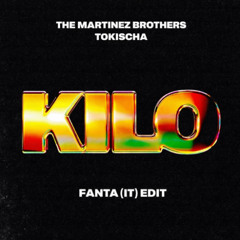 KILO -  Martinez Brothers (Fanta (IT) edit)