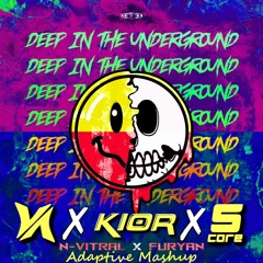 N-Vitral & Furyan - Deep In The Underground (Original & KIOR X VADiANA X S'Core Edit MASHUP)