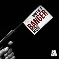 RVH - Another Banger (Original Mix)