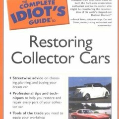 Read ebook [PDF] The Complete Idiot's Guide to Restoring Collector Cars