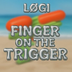 Finger On The Trigger - LØGI [Hard Bounce FREE DL]