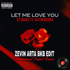 DJ Snake X Justin Bieber - Let Me Love You (ZEVIN ARTA BKB EDIT) Link IN BIO (Free Download)