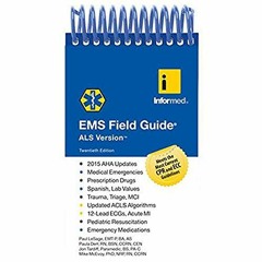 [FREE] EBOOK ✏️ EMS Field Guide, ALS Version by  Informed,Paula Derr,Jon Tardiff,Mike