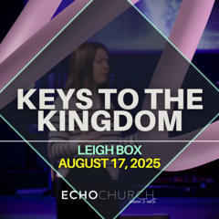 Keys to the Kingdom. Leigh Box / 17.08.25