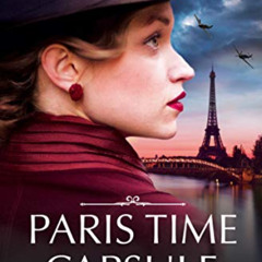 FREE EBOOK 💖 Paris Time Capsule: Heartbreaking, emotional and gripping historical fi