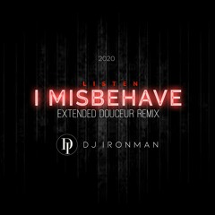I Misbehave (DJ Ironman EXTENDED Douceur Remix)