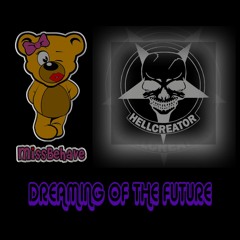 MissBehave & Hellcreator - Dreaming Of The Future