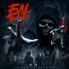 OG X Tee Trizz X BL - Evil Feelings