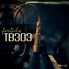 TB303 - Fᴇʀᴛɪʟᴇ (Oʀɪɢɪɴᴀʟ Mɪx)