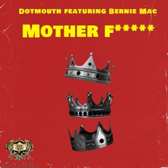 Dotmouth featuring Bernie Mac motherfuker