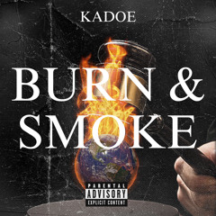 Burn & Smoke (Official Audio)