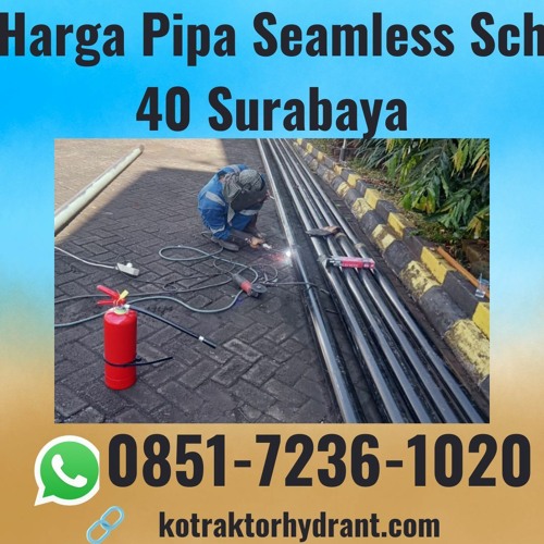 Harga Pipa Seamless Sch 40 Surabaya BERKELAS, WA 0851-7236-1020