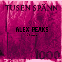 Tusen Spänn - Alex Peaks Remix