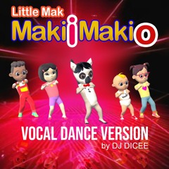 Maki i maki o vocal dance version by DJ DICEE