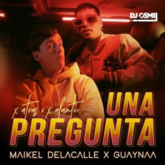 Maikel Delacalle Ft Guaynaa - Una - Pregunta (Dj Osmii Re - Drums Remix)