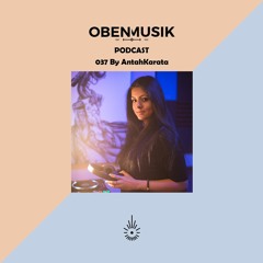 Obenmusik Podcast 037 By AntahKarana