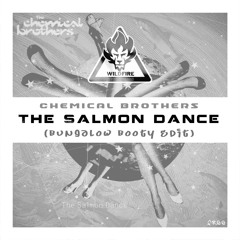 Chemical Brothers- The Salmon Dance (Bungalow Booty Edit) >> Free DL <<