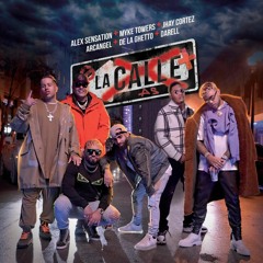 LA CALLE - MYKE TOWERS, JHAY CORTEZ, ARCANGEL, DARELL, DE LA GHETTO Y ALEX SENSATION DENVIX RMX