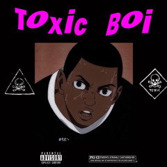 Toxic Boi (prod. For’Real Beats)