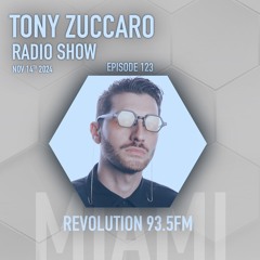 Tony Zuccaro Radio Show - EP 123