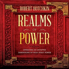 [VIEW] KINDLE PDF EBOOK EPUB Realms of Power: Operating in the Untapped Dimensions of Holy Spirit Po