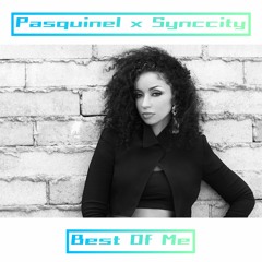 Pasquinel X SyncCity - Best Of Me (Edit)