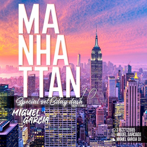 Manhattan 1.0(SET ESPECIAL BDAY-BASH ANDRES CAMILO) Miguel Garcia
