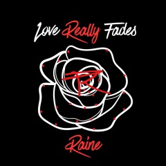 Love Really Fades (Prod. IMMORTAL x In Bloom)