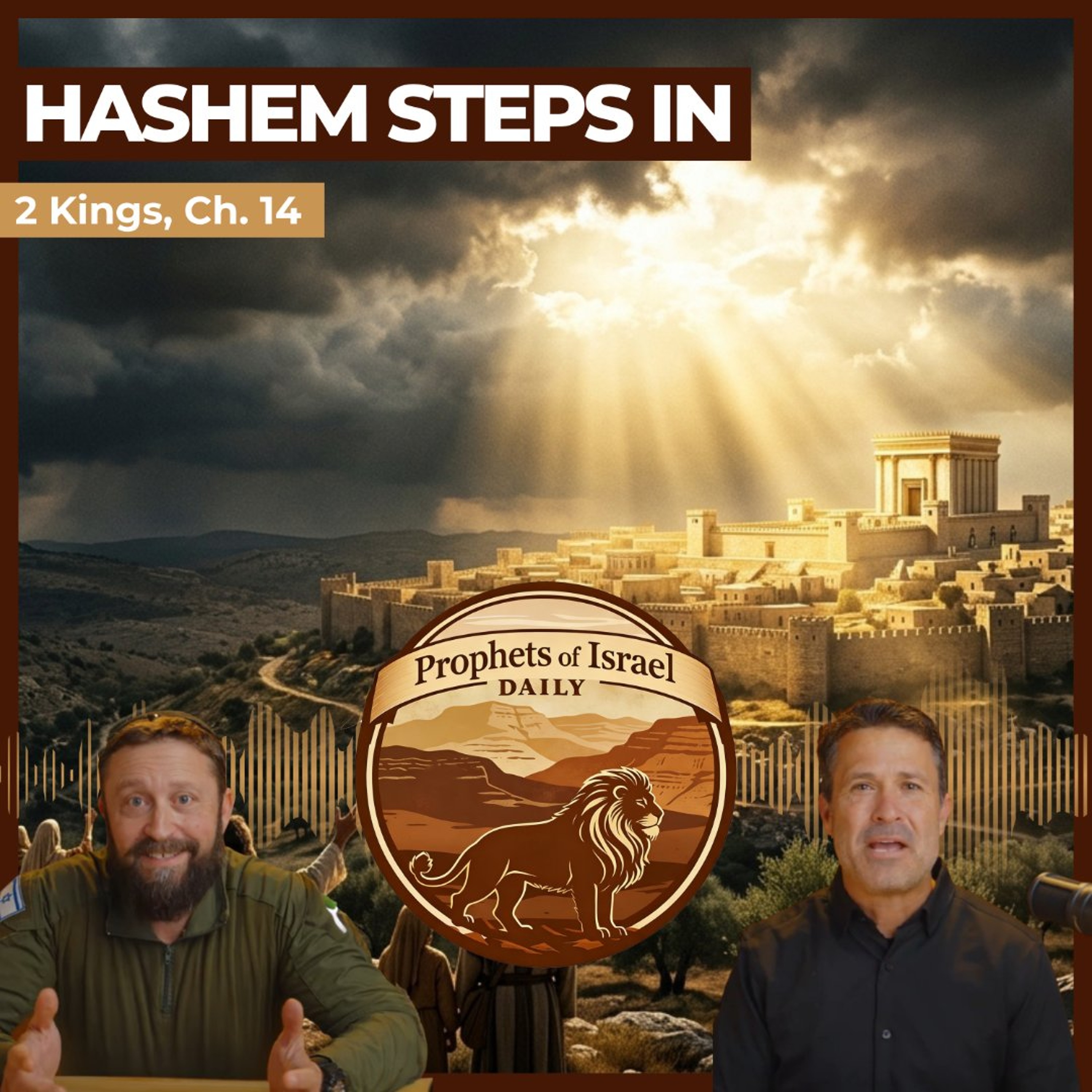 2 Kings, Chapter 14 - Hashem Steps In | Prophets of Israel Daily