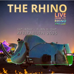 THE RHINO // Live from THE RHINO ART CAR [Sat Nite Afrikaburn 2025]